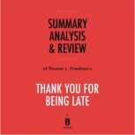 Summary, Analysis & Review of Thomas L. Friedman's Thank You for Being Late by Instaread, Instaread