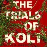 The Trials of Koli, M. R. Carey