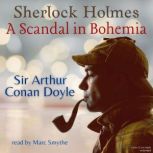 Sherlock Holmes A Scandal in Bohemia..., Sir Arthur Conan Doyle