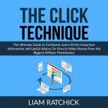 The CLICK Technique The Ultimate Gui..., Liam Ratchick