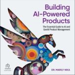 Building AIPowered Products, Dr. Marily Nika