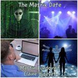 The Matrix Date, Martin Lundqvist