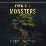 Even the Monsters Living with Grief, Loss, and Depression: A Journey Through the Book of Job, Daryl Potter