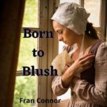 Born to Blush, Fran Connor