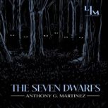 The Seven Dwarfs, Anthony G. Martinez