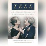 Tell Love, Defiance, and the Military Trial at the Tipping Point for Gay Rights, Major Margaret Witt