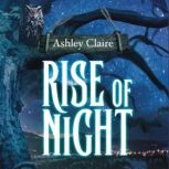 Rise of Night, Ashley Claire
