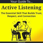 Your Guide to Active Listening, Nathaniel Hart
