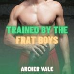 Trained by the Frat Boys Gay Humilia..., Archer Vale