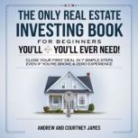 The Only Real Estate Investing Book F..., Andrew James ,Courtney James