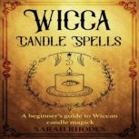 Wicca Candle Spells, Sarah Rhodes