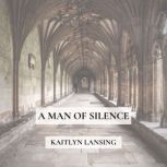 A Man of Silence, Kaitlyn Lansing