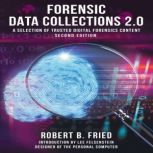 Forensic Data Collections 2.0 A Sele..., Robert B. Fried