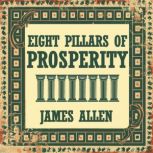 Eight Pillars of Prosperity, James Allen