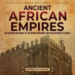 Ancient African Empires An Enthralli..., Billy Wellman