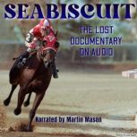 Seabiscuit The Lost Documentary on A..., Robert M. Connell