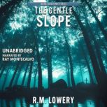 The Gentle Slope, R.M. Lowery