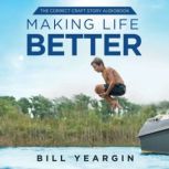 Making Life Better, Bill Yeargin