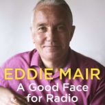 A Good Face for Radio, Eddie Mair