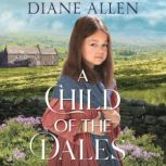 A Child of the Dales, Diane Allen