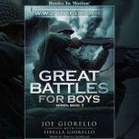 World War 2 In Europe Great Battles for Boys Series, Book 3, Joe Giorello