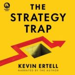 The Strategy Trap, Kevin Ertell