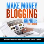 Make Money Blogging Bundle: 3 in 1 Bundle, Blogging, How To Make Money Blogging, Tumblr, Brandon M. Robertson