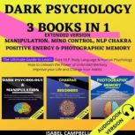 Dark Psychology 3 Books In 1 Extended..., Isabel Campbell