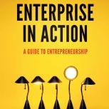 Enterprise in Action A Guide To Entrepreneurship, Peter A. Lawrence