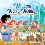 Will the Weird Worker The boy who willingly worked to be a man., Mr. Nate Gunter