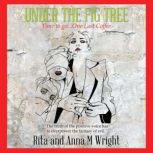 Under the Fig Tree, Rita Wright