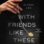 With Friends Like These, Alissa Lee