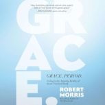 Grace, Period., Robert Morris