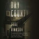 Dry County A Novel, Jake Hinkson