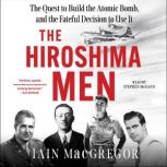 The Hiroshima Men, Iain MacGregor