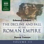 The Decline and Fall of the Roman Empire, Volume III, Edward Gibbon