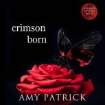 Crimson Born A Young Adult Vampire Romance, Amy Patrick