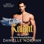 White Knight, Danielle Norman