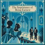 The Importance of Being Earnest, Oscar Wilde