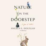 Nature on the Doorstep, Angela E. Douglas