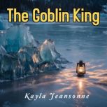 The Goblin King, Kayla Jeansonne