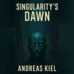 Singularitys Dawn, Andreas Kiel