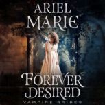 Forever Desired Vampire Brides, Ariel Marie
