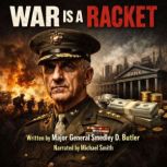 War is a Racket, Smedley D. Butler