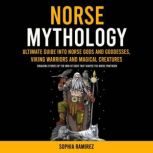 Norse Mythology Ultimate Guide Into ..., Sophia Ramirez