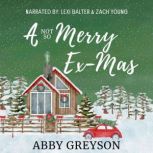 A Not So Merry ExMas, Abby Greyson