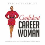 Confident Career Woman, Ericka Spradley