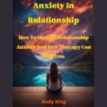 Anxiety In Relationship How To Manag..., Andy King