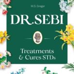 Dr. Sebi Treatments  Cures STDs, M.S. Greger