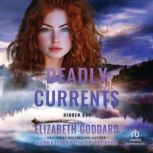 Deadly Currents, Elizabeth Goddard